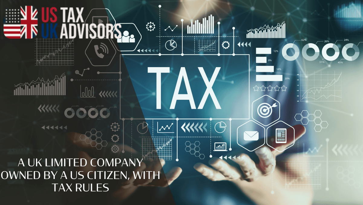 A UK limited company owned by a US citizen, with tax rules