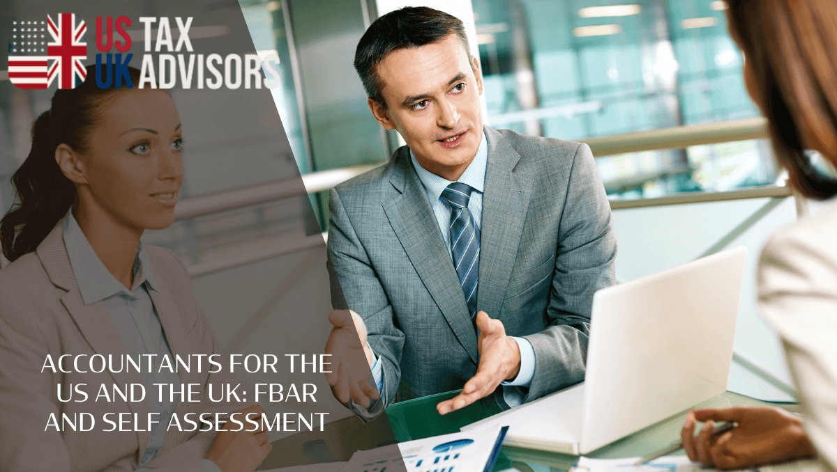 Accountants For The US And The UK: FBAR And Self Assessment