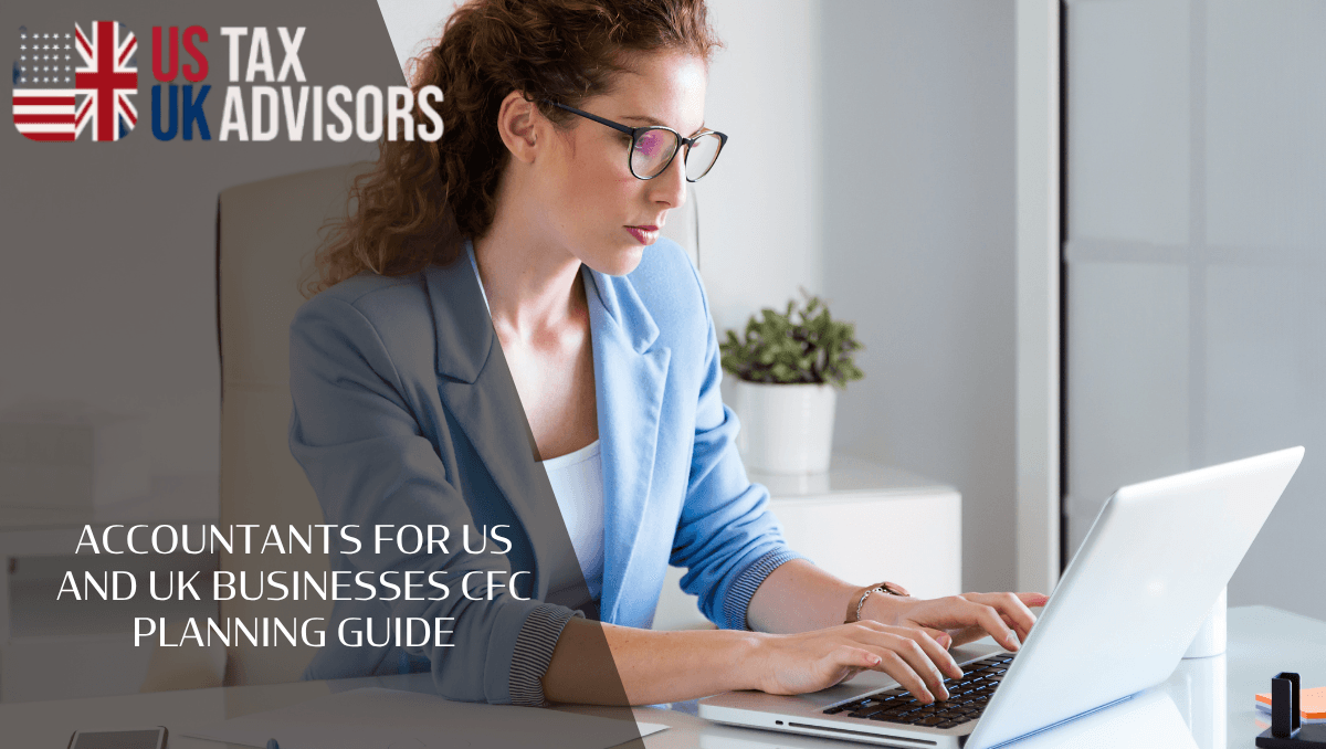 Accountants For US And UK Businesses CFC Planning Guide