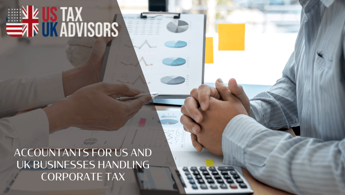 Accountants for US and UK Businesses Handling Corporate Tax