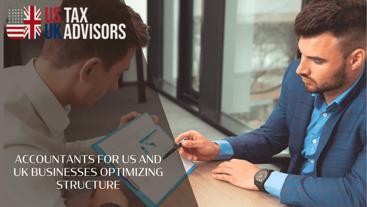 Accountants for US and UK Businesses Optimizing Structure