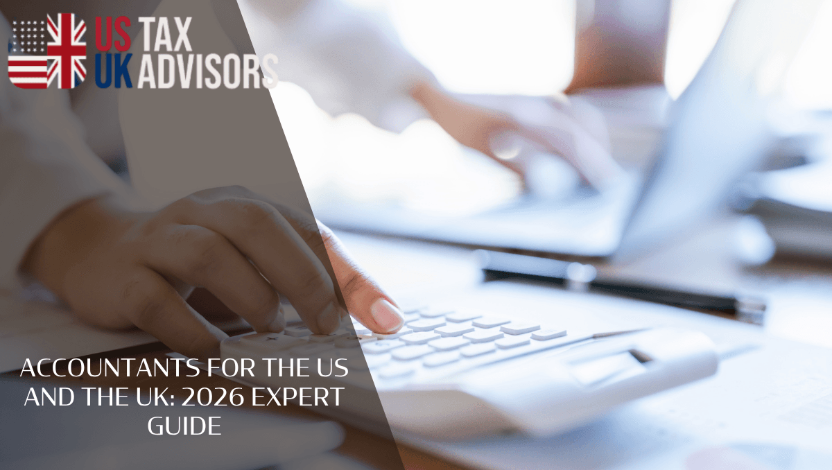 Accountants for the US and the UK: 2026 expert guide