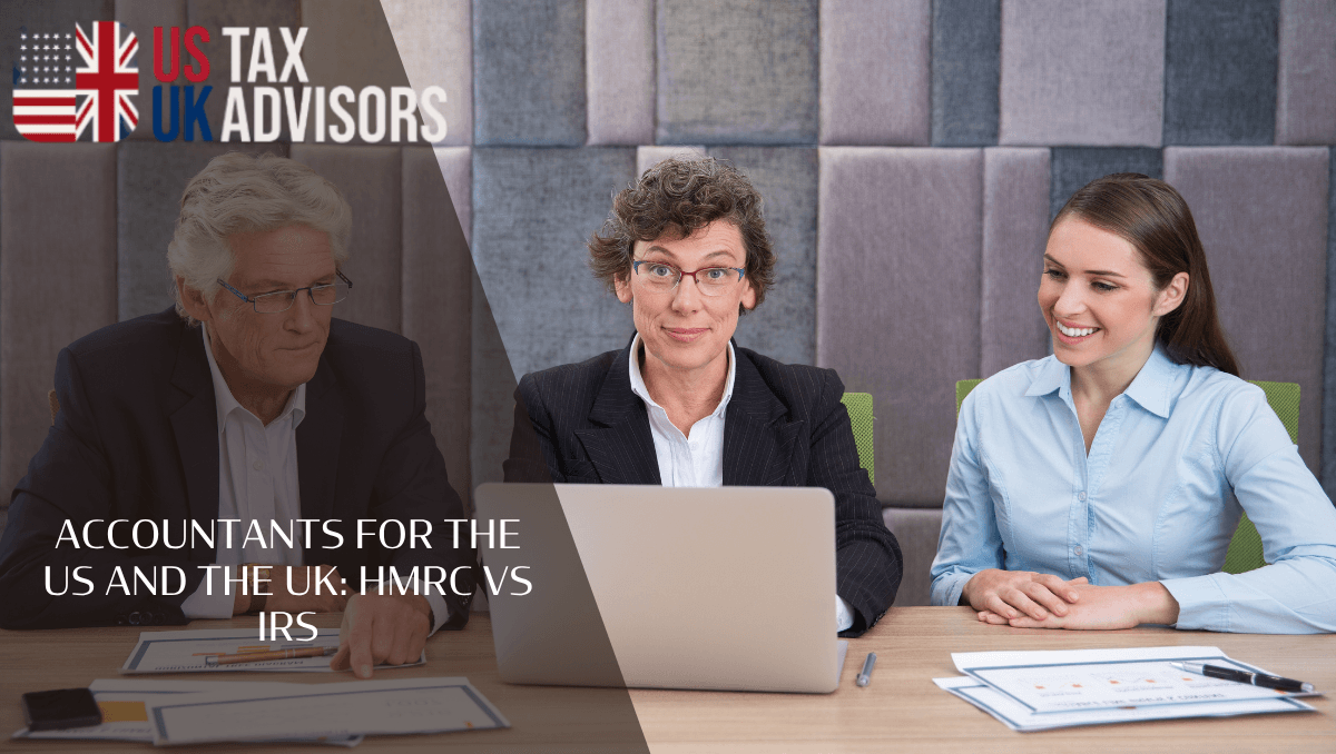 Accountants for the US and the UK: HMRC vs IRS