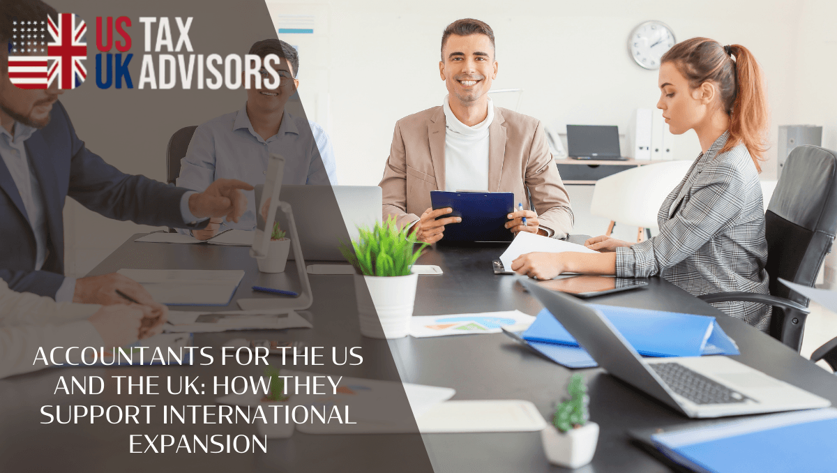 Accountants for the US and the UK: How They Support International Expansion