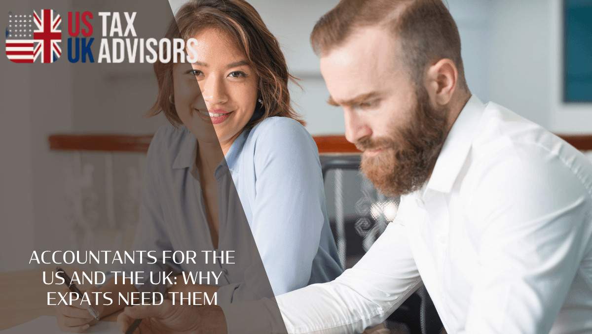 Accountants For The US and The UK: Why Expats Need Them