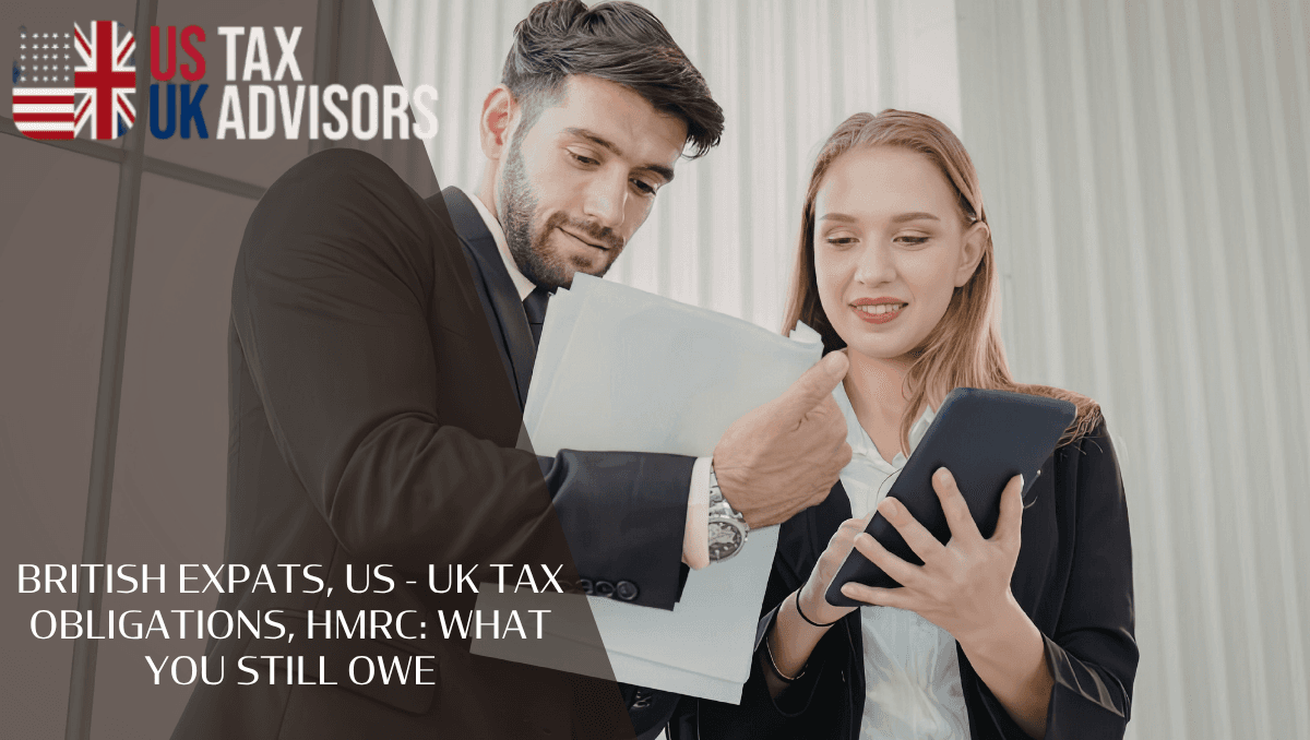 British expats, US - UK tax obligations, HMRC: What You Still Owe