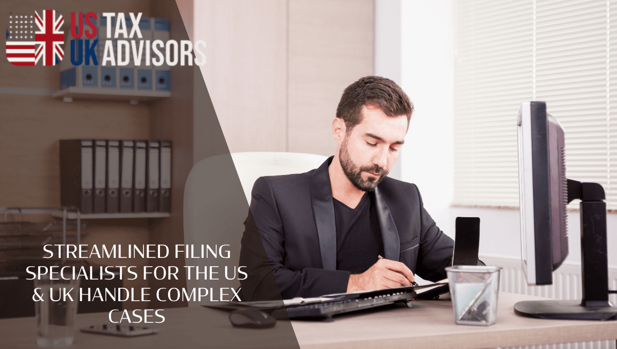 Streamlined Filing Specialists For The US & UK Handle Complex Cases