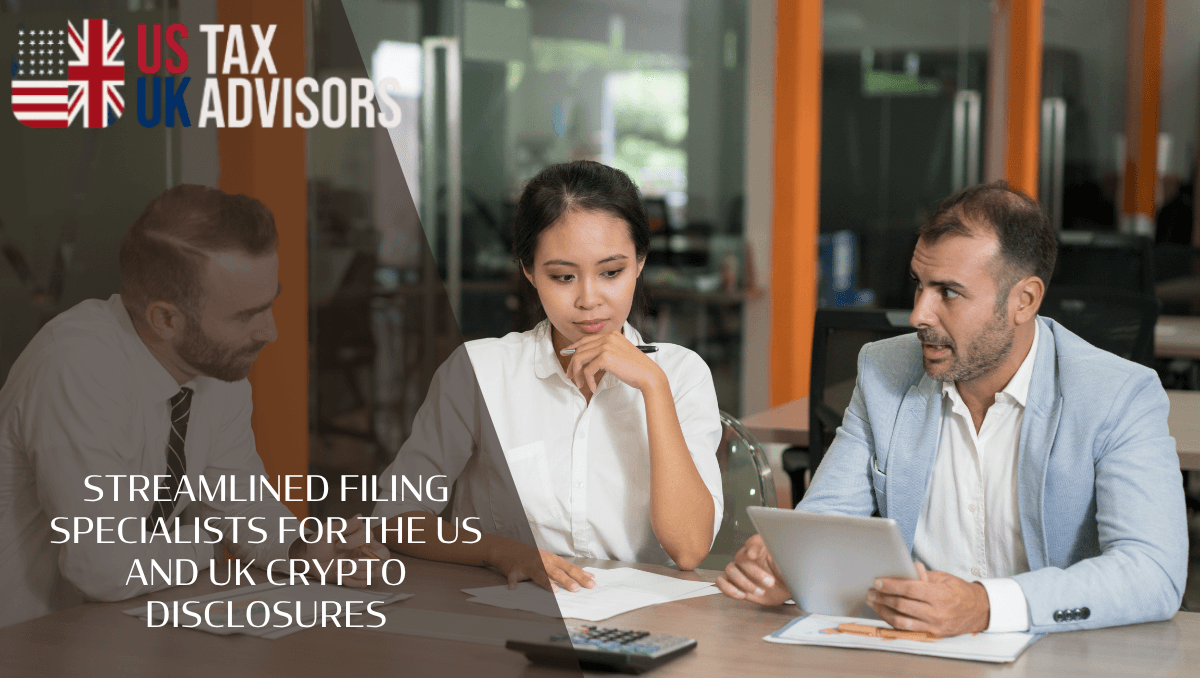Streamlined Filing Specialists for the US and UK Crypto Disclosures