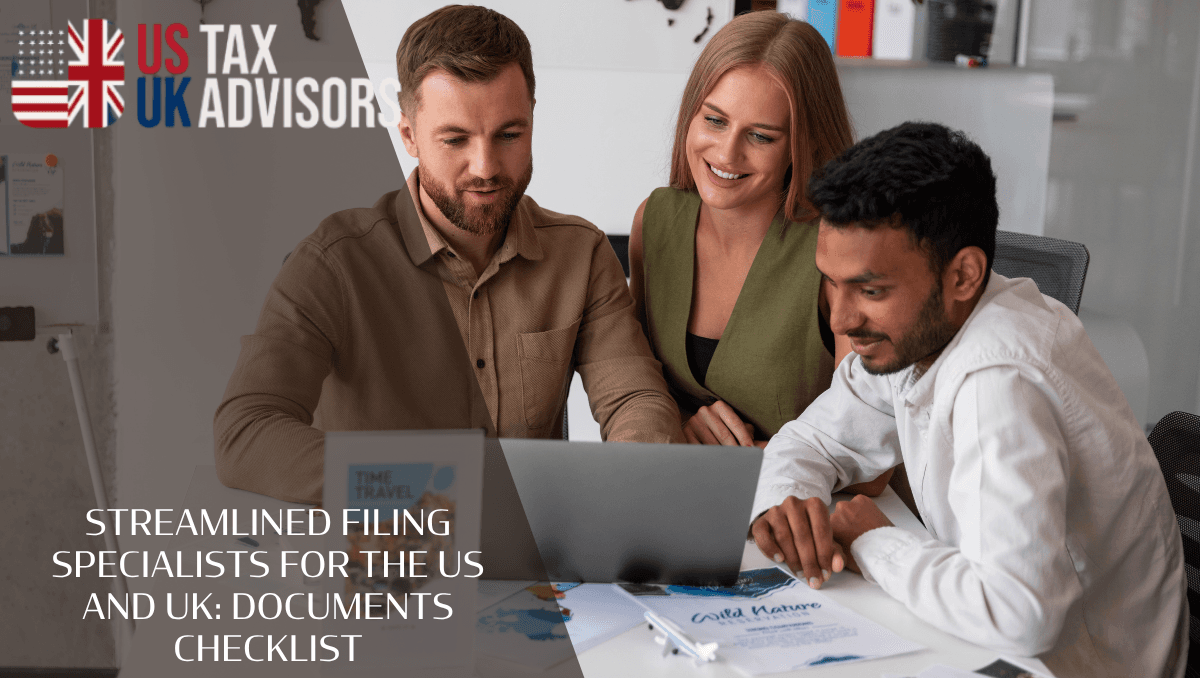 Streamlined filing specialists for the US and UK: documents checklist