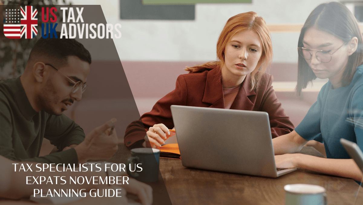 Tax Specialists For US Expats November Planning Guide