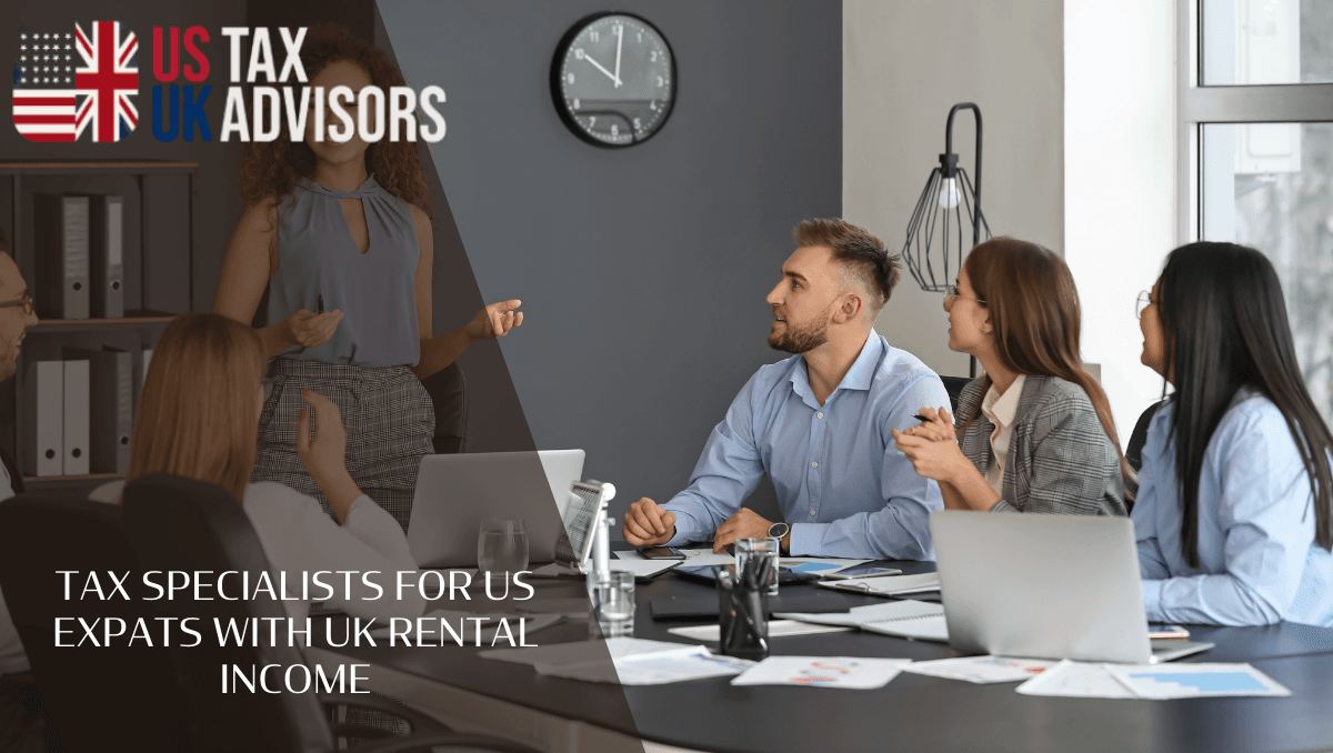 Tax Specialists for US Expats with UK Rental Income