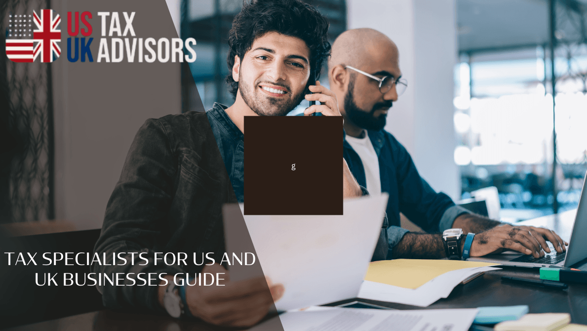 Tax Specialists for US and UK Businesses Guide
