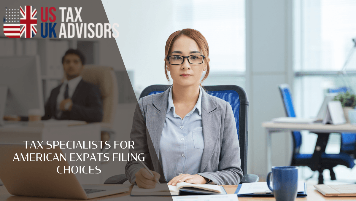 Tax specialists for American Expats filing choices