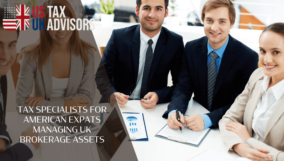 Tax specialists for American Expats managing UK brokerage assets
