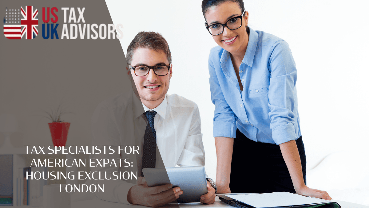 Tax specialists for American Expats: Housing Exclusion in London