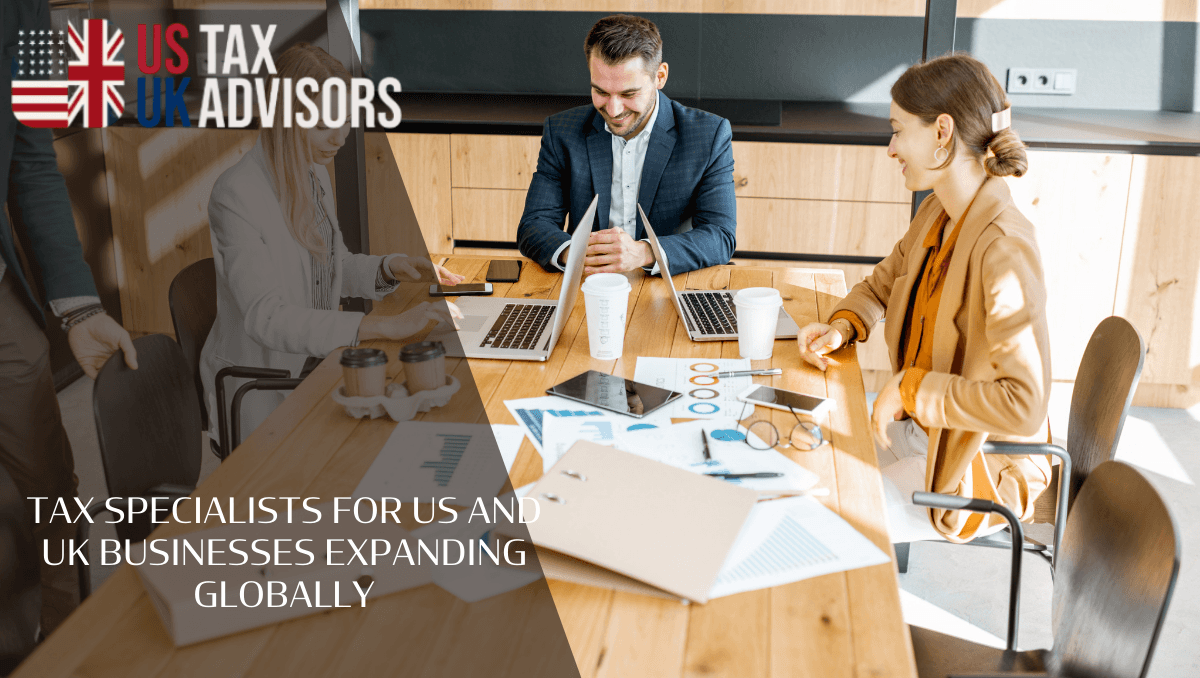 Tax specialists for US and UK businesses expanding globally