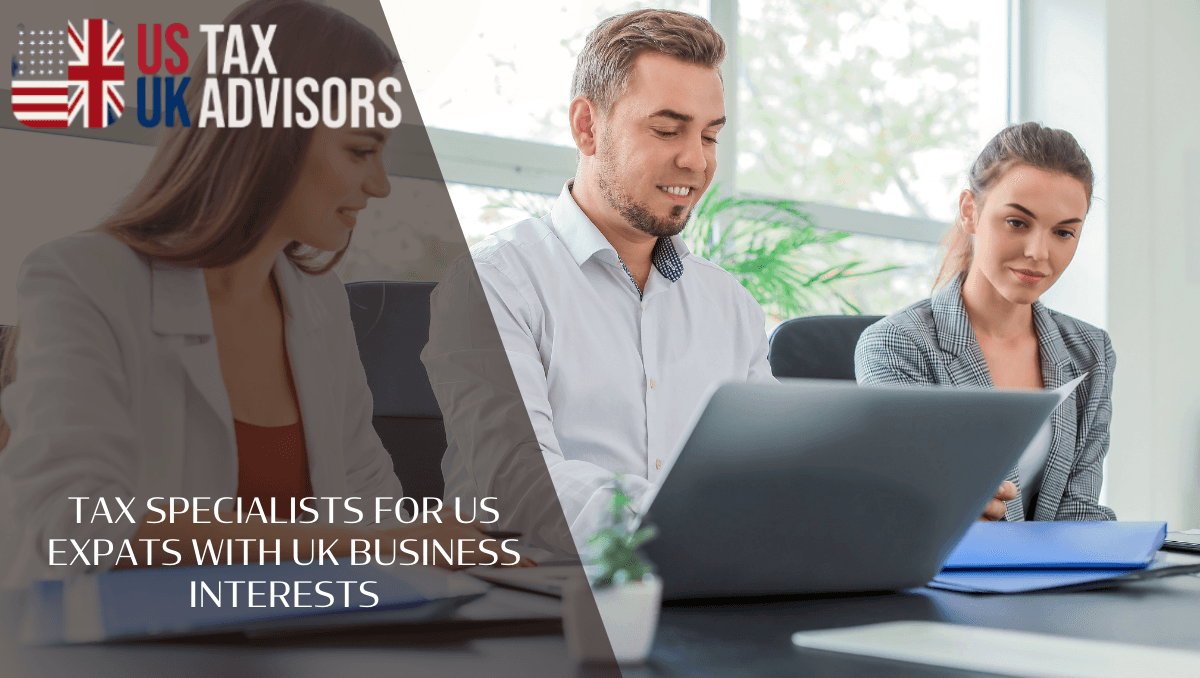 Tax specialists for US expats with UK business interests