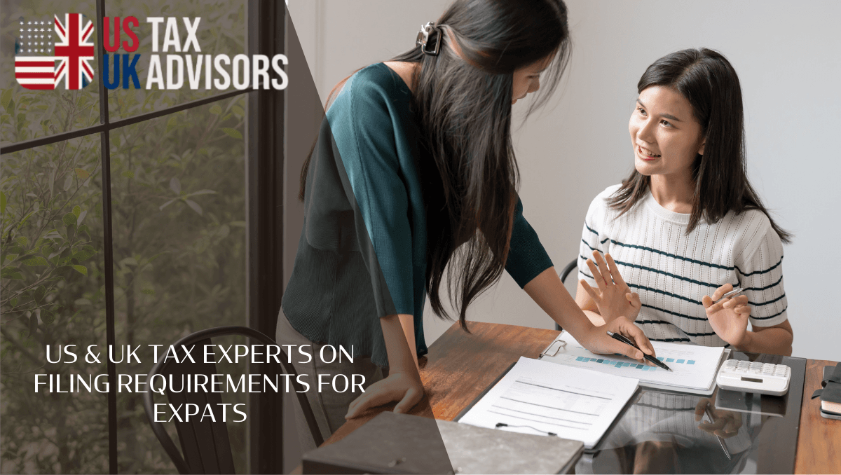 US and UK tax experts on Filing Requirements for Expats