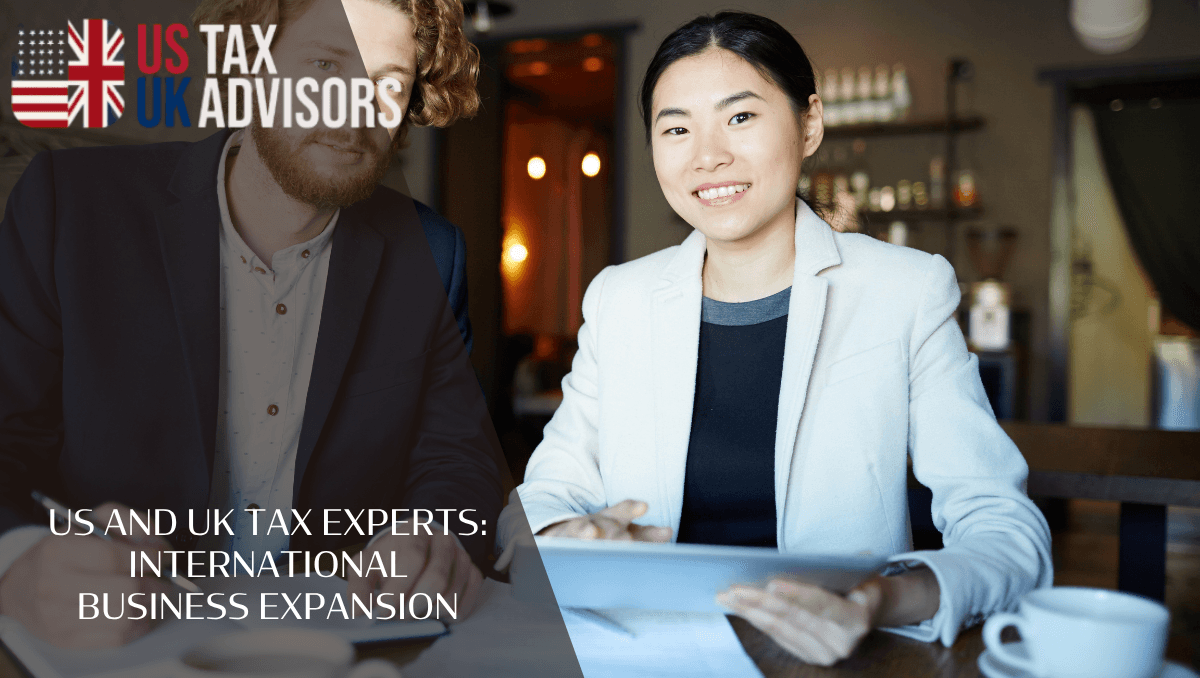 US And UK Tax Experts: International Business Expansion