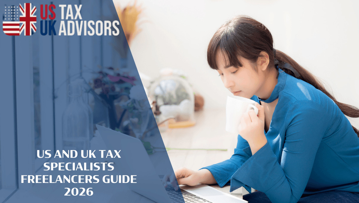US And UK Tax Specialists Freelancers Guide 2026