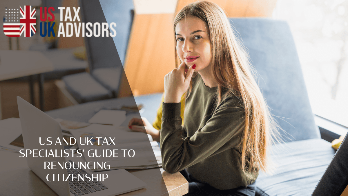 US And UK Tax Specialists' Guide To Renouncing Citizenship
