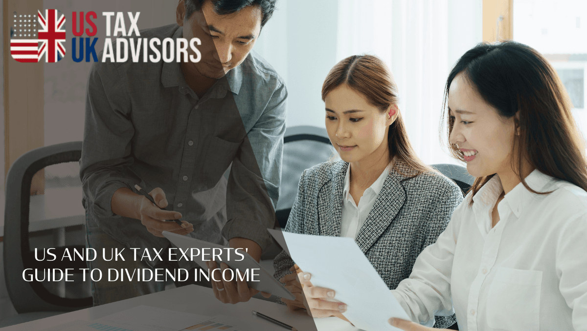 US and UK Tax Experts' Guide to Dividend Income
