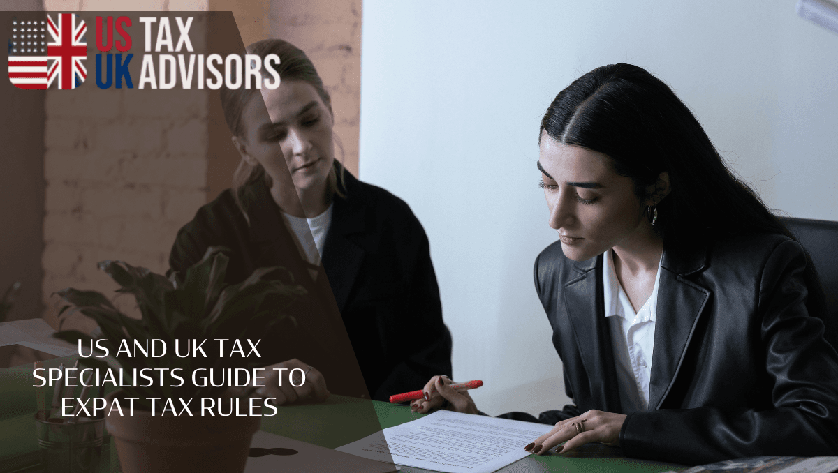 US and UK Tax Specialists Guide To Expat Tax Rules