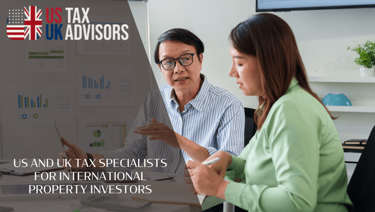 US and UK Tax Specialists for International Property Investors