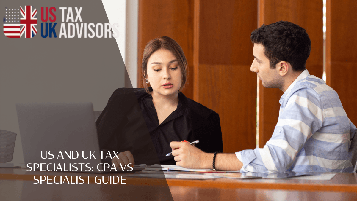 US and UK Tax Specialists: CPA vs Specialist Guide
