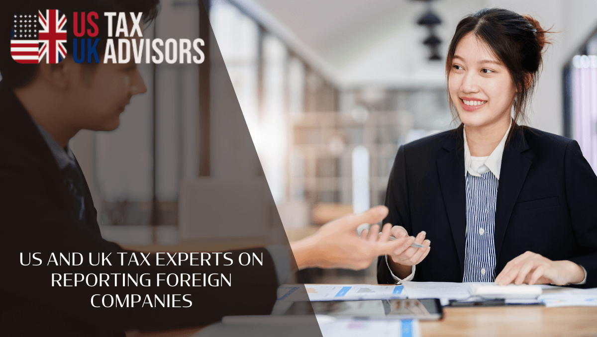 US and UK tax experts on reporting foreign companies