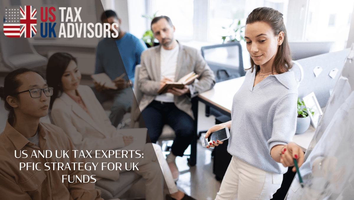 US and UK Tax Experts: PFIC Strategy For UK Funds