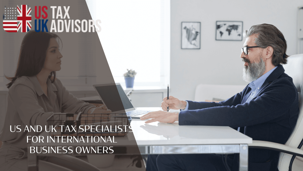 US and UK tax specialists for international business owners