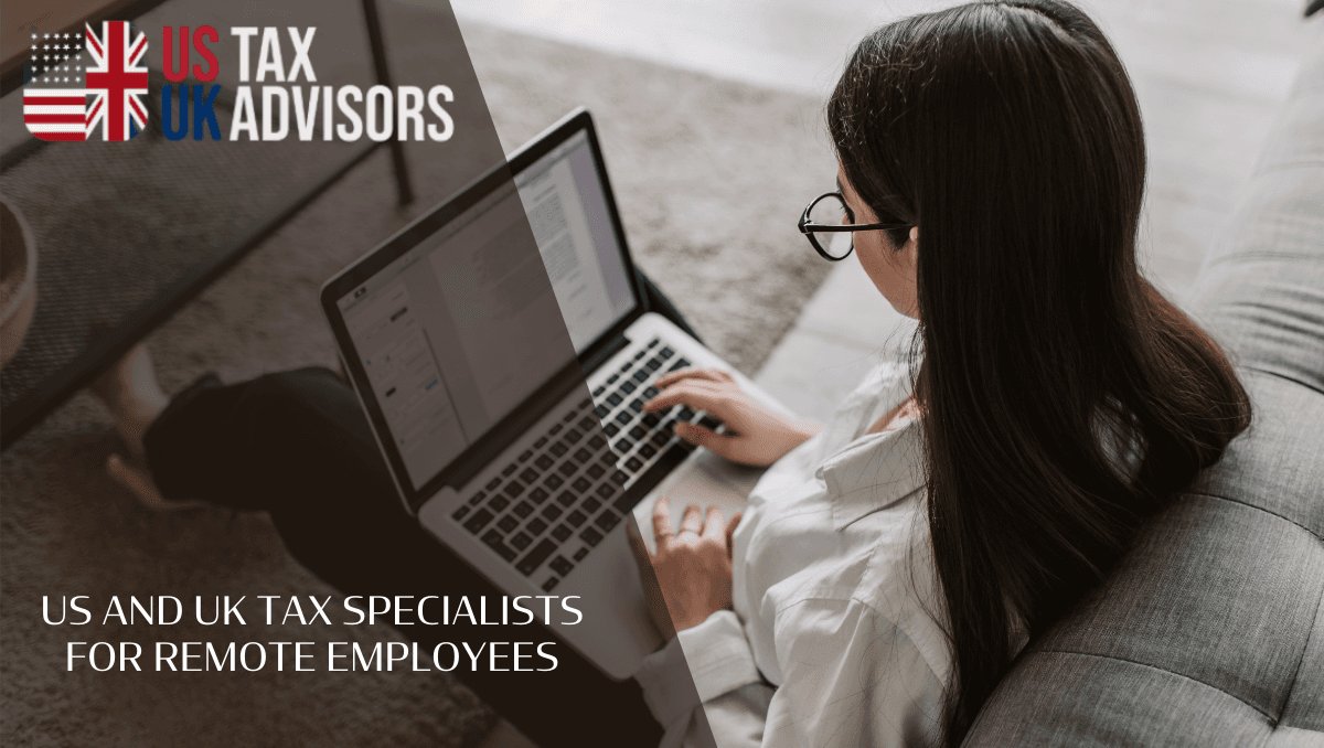 US and UK tax specialists for remote employees
