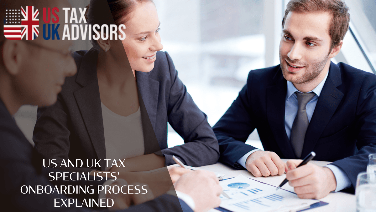 US and UK tax specialists' onboarding process explained
