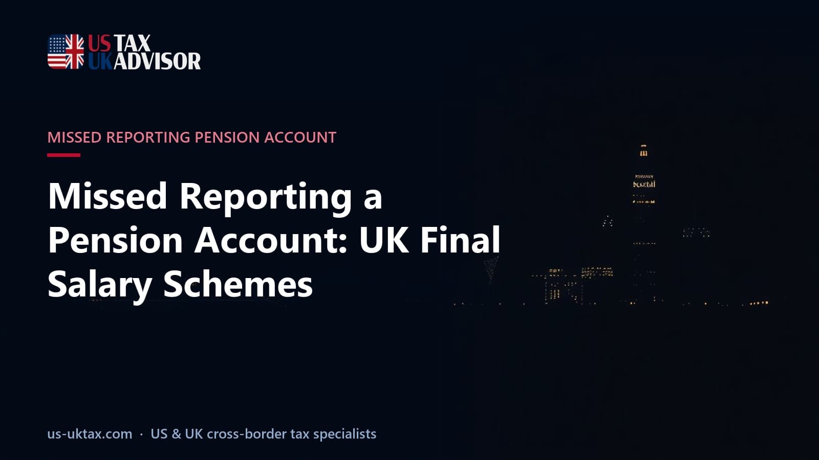 Missed Reporting a Pension Account: UK Final Salary Schemes