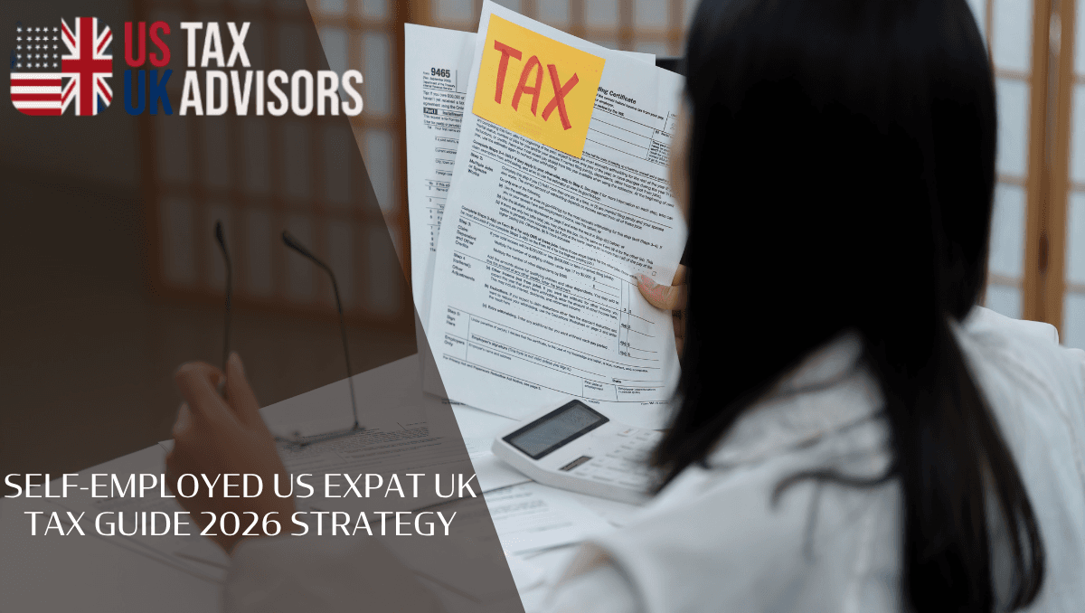 self-employed US expat UK tax guide 2026 strategy